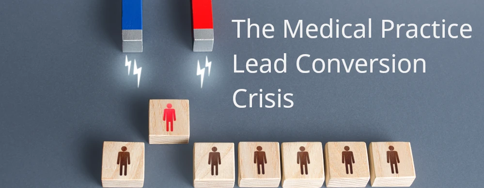 The Medical Practice Lead Conversion Crisis: What 2025 Data Reveals About Winning Patients
