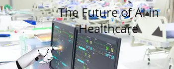 Module XI. The Future of AI in Healthcare: Trends to Watch