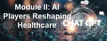 Module II. AI Players Reshaping Healthcare